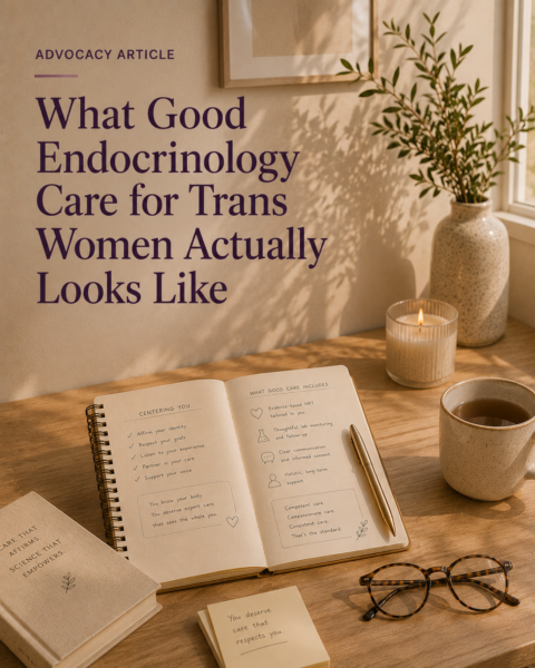 What Good Endocrinology Care for Trans Women Actually Looks Like